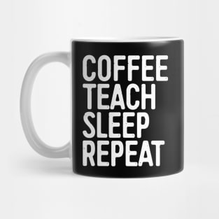 Coffee Teach Sleep Repeat T-Shirt Teacher Gift Shirt Mug